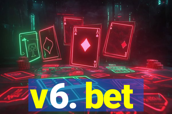 v6. bet